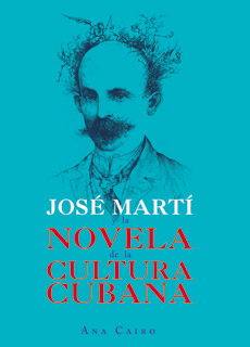 Jose Marti y la novela de la cultura cubana-Ana Cairo.jpg