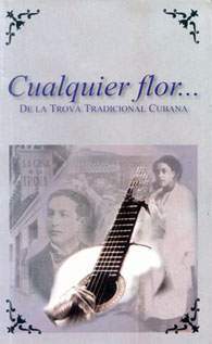 Cualquier flor.. .De la trova Tradicional Cubana.jpg