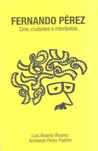 Fernando Pérez Cine, ciudades e intertextos.jpg