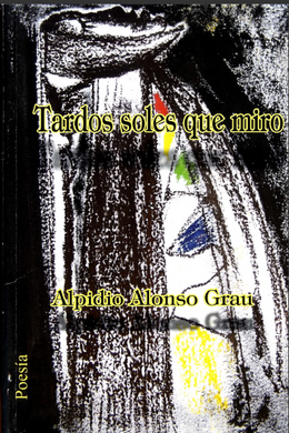 Tardos soles que miro-Alpidio Alonso Grau.png