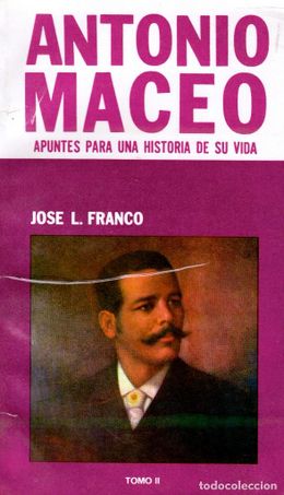 Antonio Maceo apuntes para una historia de su vida-Jose Luciano Franco.jpg